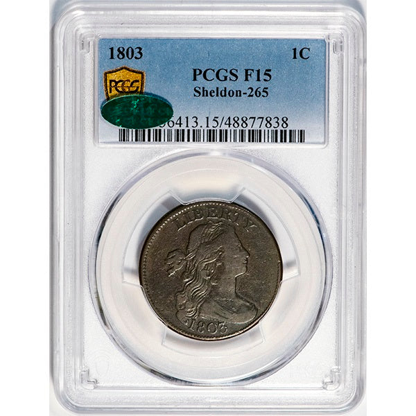 1803 1C PCGS F15 CAC Sheldon-265 slab