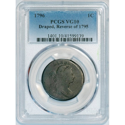 1796 1C Draped, Reverse of 1795 S-98, R.5 PCGS VG10 slab