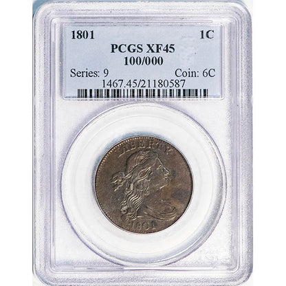 (1467) 1801 1C PCGS XF45 100/000 slab